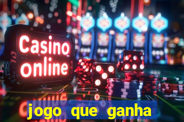 jogo que ganha dinheiro sem colocar dinheiro